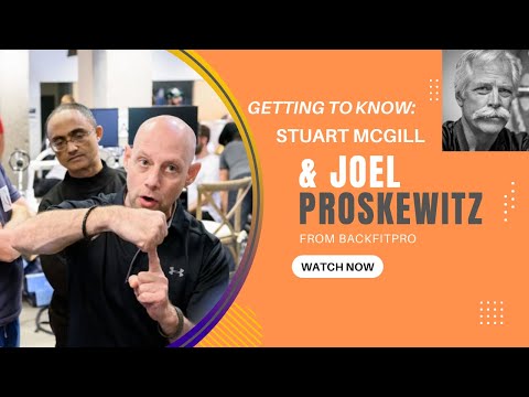 Getting To Know The Backfitpro Team: Stuart McGill x Joel Proskewitz