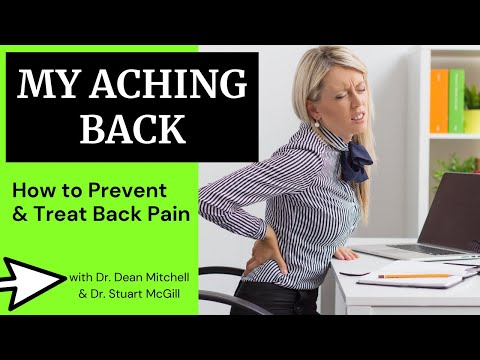 My Aching Back – Back Pain Relief & Prevention with Dr. Stuart McGill & Dr. Dean Mitchell